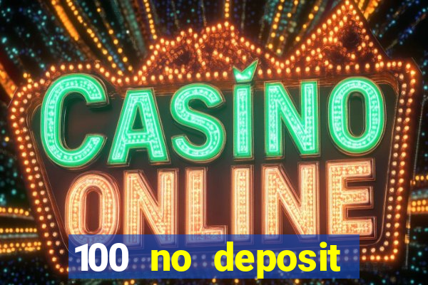 100 no deposit casino bonus codes