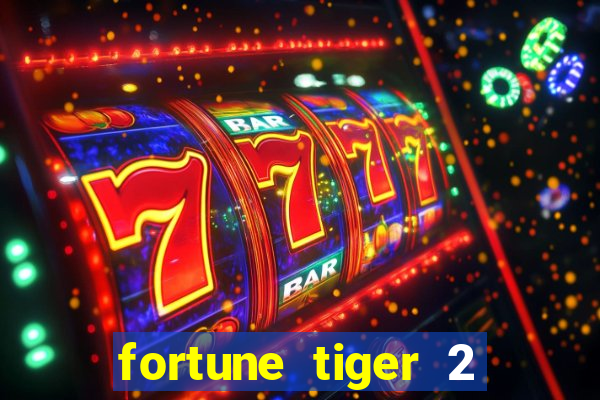 fortune tiger 2 demo free