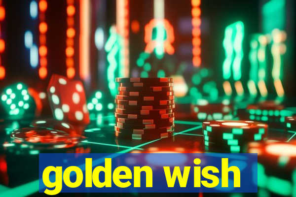 golden wish