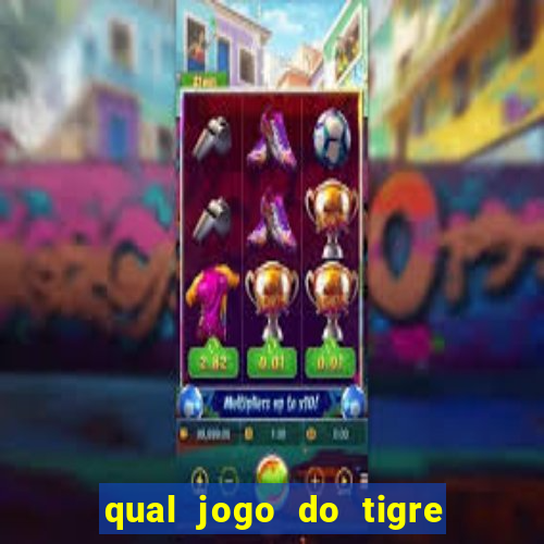 qual jogo do tigre ta pagando agora