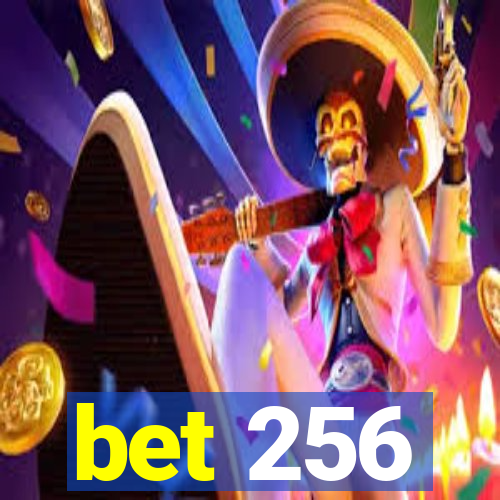 bet 256