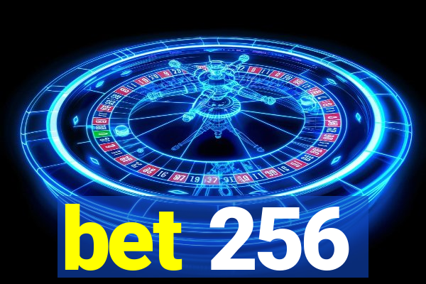 bet 256