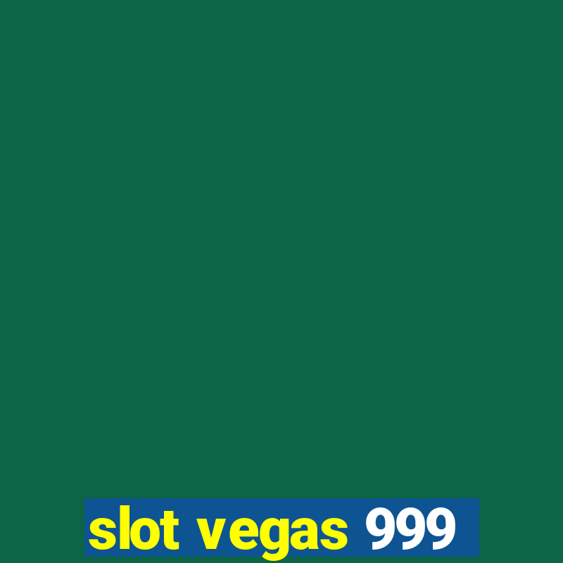 slot vegas 999