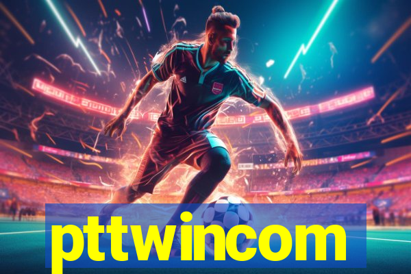 pttwincom