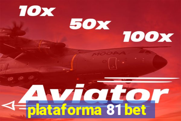 plataforma 81 bet