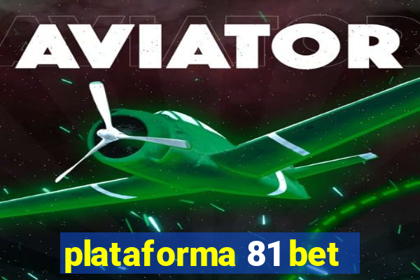 plataforma 81 bet