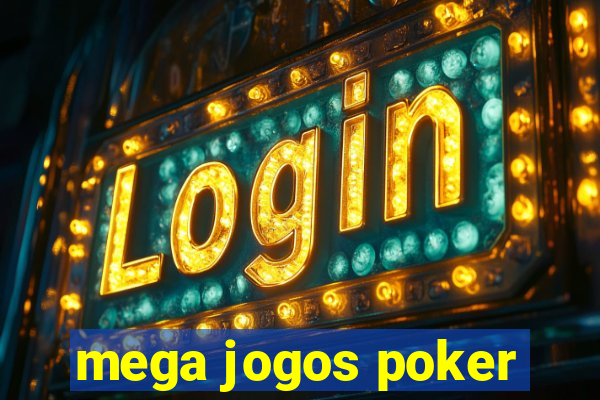 mega jogos poker