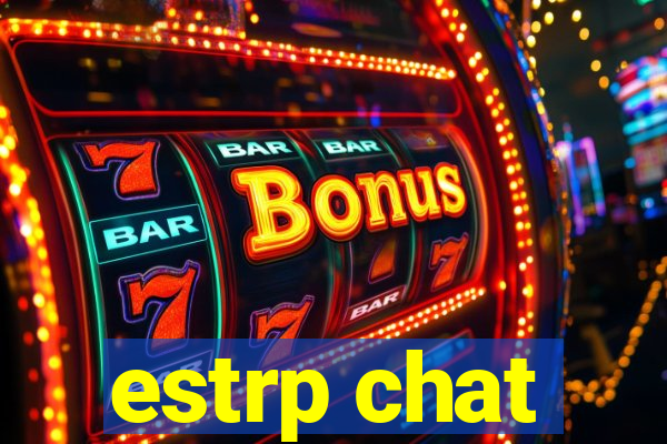 estrp chat