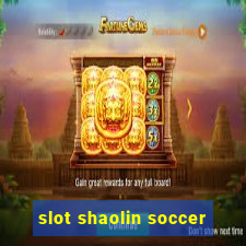 slot shaolin soccer