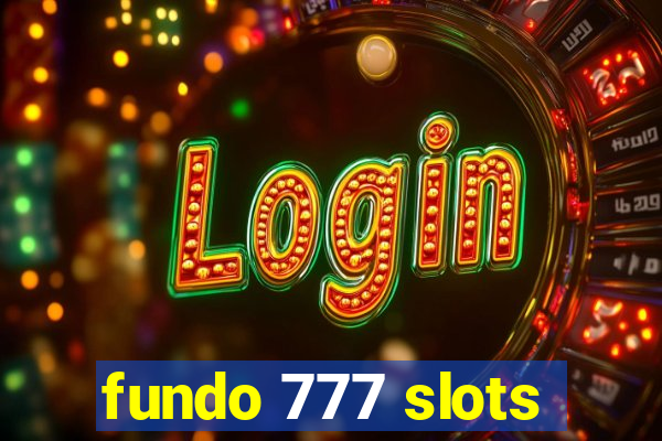 fundo 777 slots