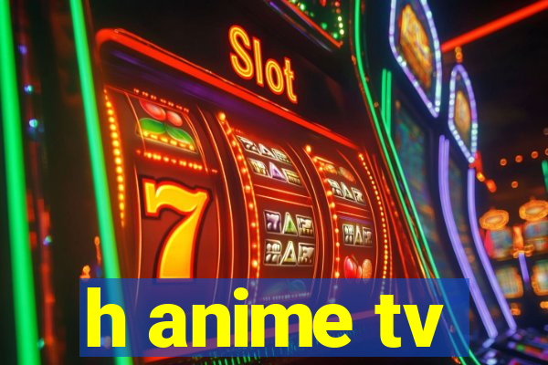 h anime tv