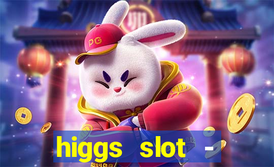 higgs slot - qiuqiu remi