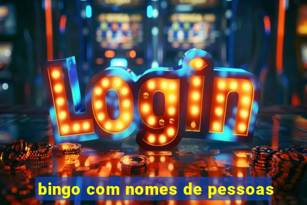 bingo com nomes de pessoas