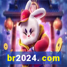 br2024. com