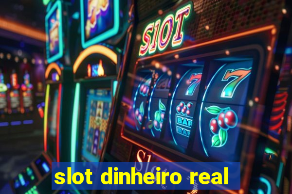 slot dinheiro real