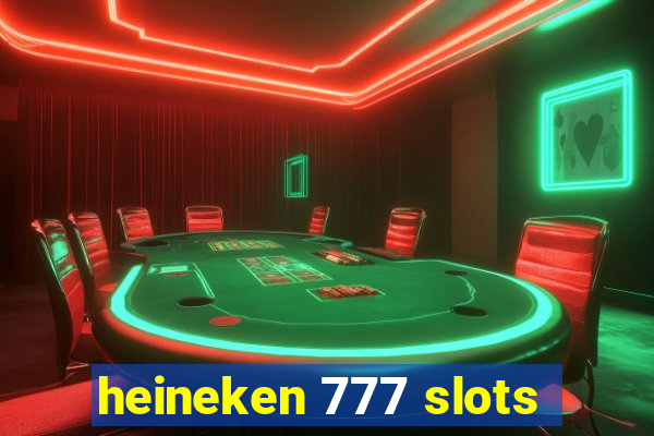 heineken 777 slots