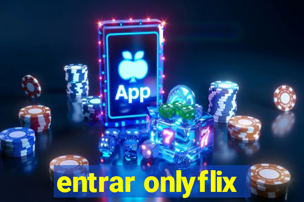 entrar onlyflix