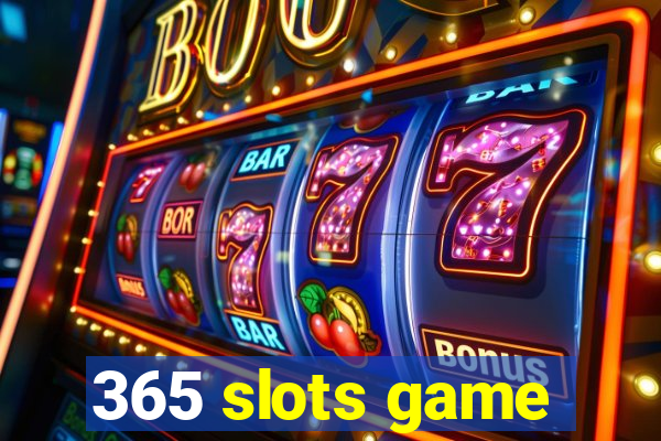 365 slots game