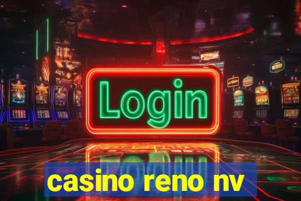 casino reno nv