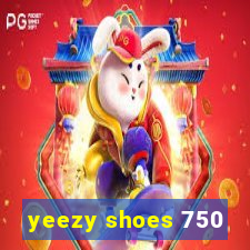 yeezy shoes 750