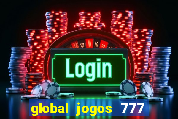 global jogos 777 paga mesmo