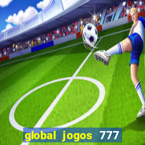 global jogos 777 paga mesmo