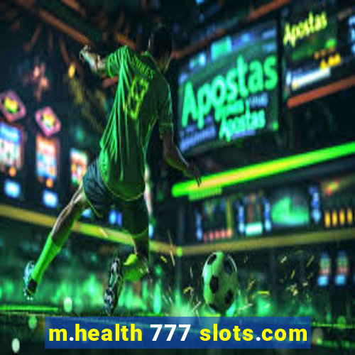 m.health 777 slots.com