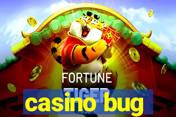 casino bug