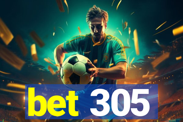 bet 305