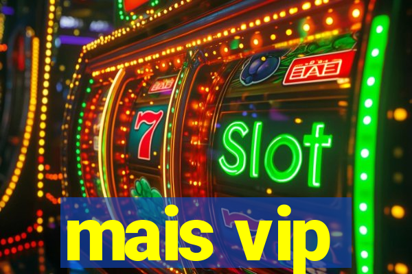 mais vip