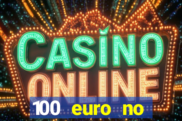 100 euro no deposit bonus casino