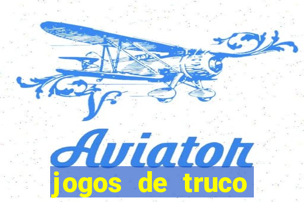 jogos de truco online que ganha dinheiro