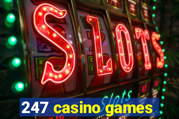 247 casino games