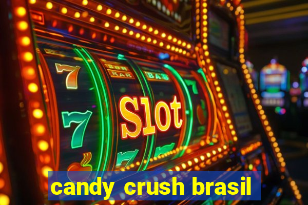 candy crush brasil