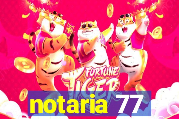 notaria 77