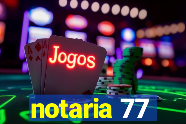 notaria 77