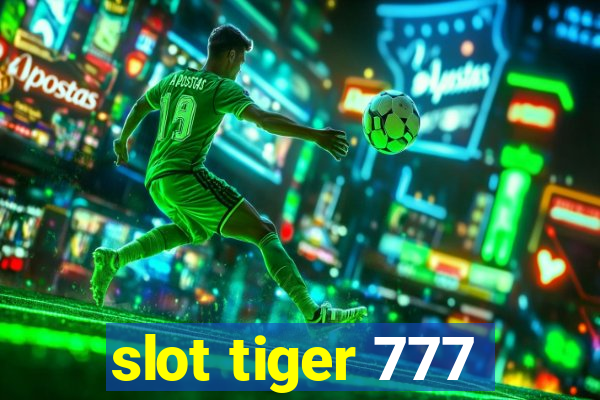 slot tiger 777