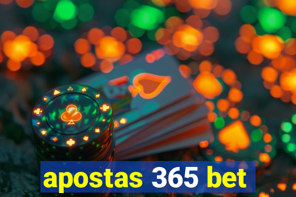 apostas 365 bet