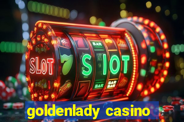 goldenlady casino