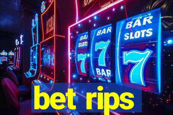 bet rips