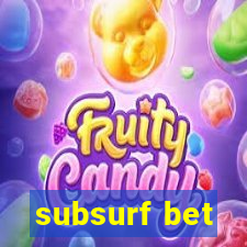 subsurf bet