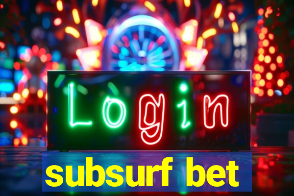 subsurf bet