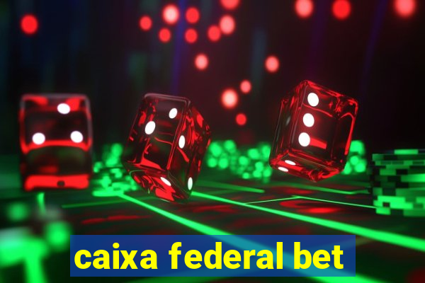 caixa federal bet