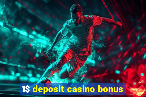 1$ deposit casino bonus