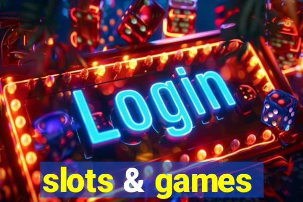 slots & games