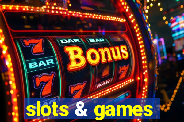 slots & games