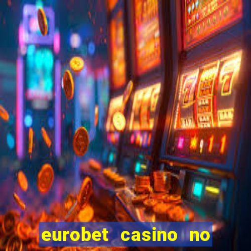 eurobet casino no deposit bonus