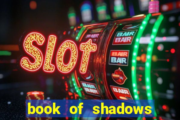 book of shadows slot free play