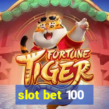 slot bet 100