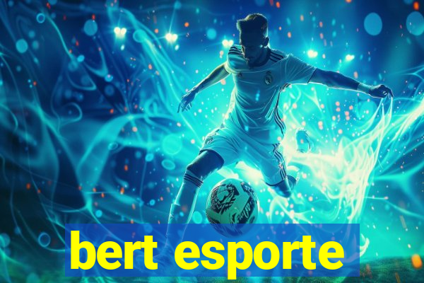 bert esporte